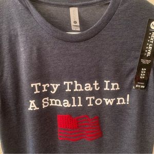 Women’s T-shirt - Try That In A Small Town